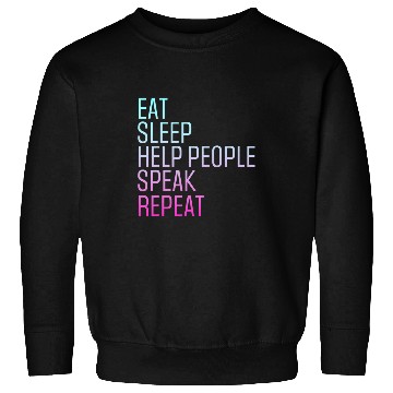 Discover Speech Therapy Eat Sleep Help People Speak Speech Pathology Sweatshirts