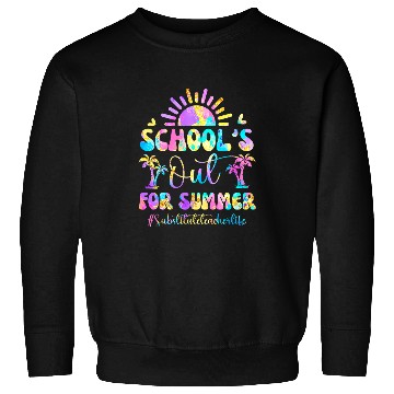 Discover Schools Out For Summer Substitute Teacher Last Day School Sweatshirts