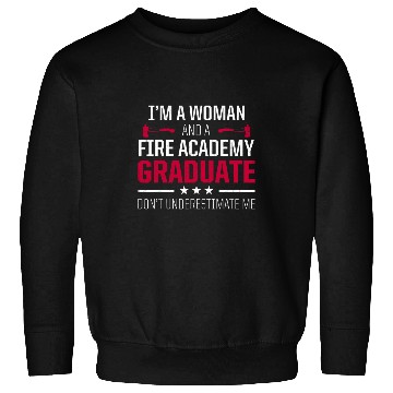 Discover Academy Student Woman Fireman Graduation Sweatshirts