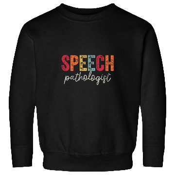 Discover Speech Therapy Speech Language Pathologist Therapist SLP 5 Sweatshirts