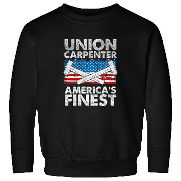 Discover Union Carpenter Americas Finest Labor Day Union Worker 1 Sweatshirts