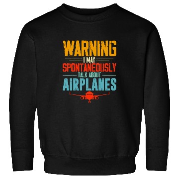 Discover Fighter Jet Warning I May Spontaneously Talk About Airplanes Sweatshirts