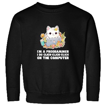 Discover Im A Programmer I Do ClickClickClick On The Computer 1 Sweatshirts