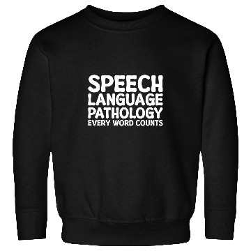 Discover Speech Pathology Every Word Counts Speech Therapy Sweatshirts