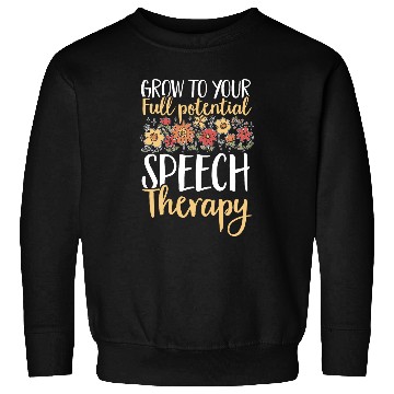 Discover Speech Pathology Grow To Your Full Potential Speech Therapy 2 Sweatshirts