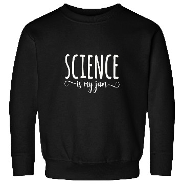 Discover science Teacher Student Is My Jam Funny Cute Sweatshirts