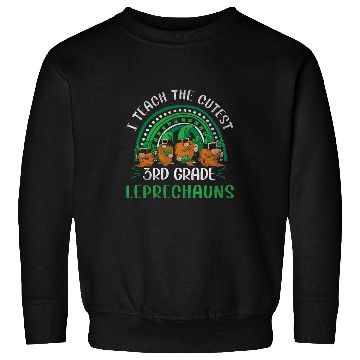 Discover I Teach The Cutest 3rd Grade Leprechauns St Patricks Day Sweatshirts