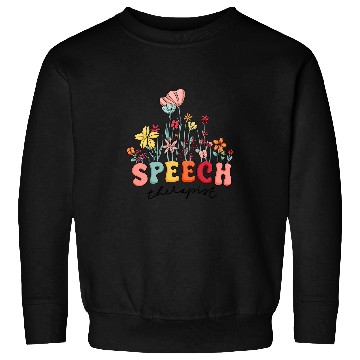 Discover Speech Therapy Speech Language Pathologist Therapist Floral Sweatshirts
