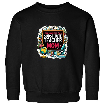 Discover School Teacher Teaching I Can Handle It Substitute Teacher Sweatshirts