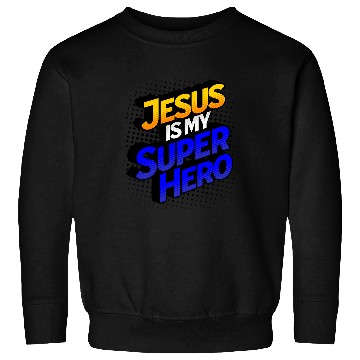 Discover Jesus Is My Superhero Comic Book Christian Sweatshirts