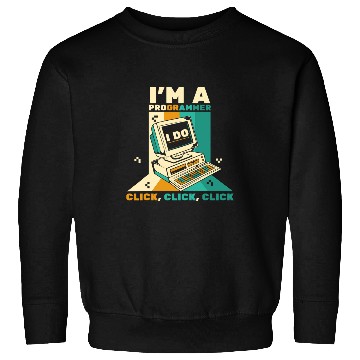 Discover Im A Programmer Click Software Engineer Coder Programmer Sweatshirts
