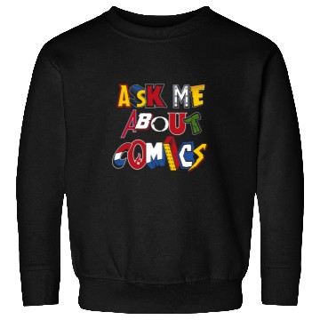 Discover Ask Me About Comics vintages comic book logos funny quote Sweatshirts