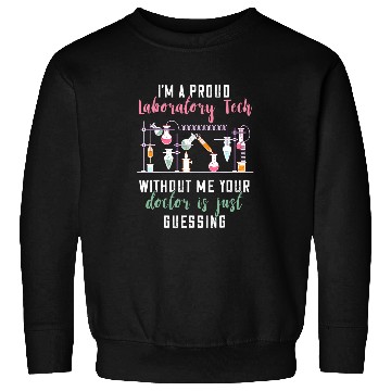 Discover Proud Laboratory Technician medicals Lab Tech Scientist Sweatshirts