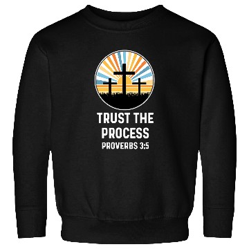 Discover Proverbs 35 3 5 God Jesus Religious Quote Trust The Process 2 Sweatshirts