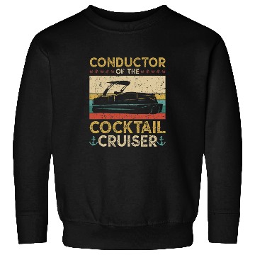 Discover Conductor Cocktail Cruiser Pontooning Pontoon Boat Captain Sweatshirts