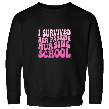 Discover I Survived Her Passing Nursing School Funny Groovy nurses Sweatshirts