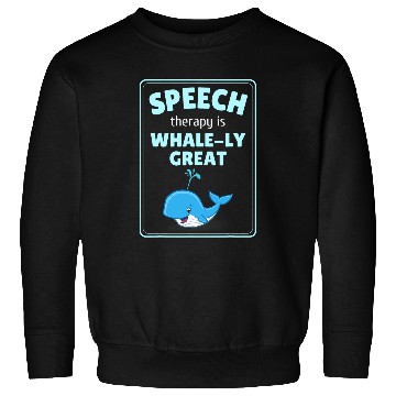 Discover Pathologist Speech Therapy Therapist Pathology Whale Sweatshirts