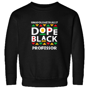 Discover Unapologetically dope black Professor African American Afro Sweatshirts