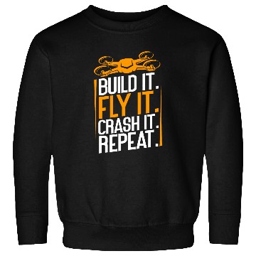 Discover Funny Build Fly Crash Repeat Drone Pilot Quadcopter FPV Sweatshirts