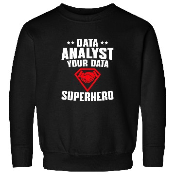 Discover Great Data Analyst Superhero Outfit Data Analysis Humor Sweatshirts