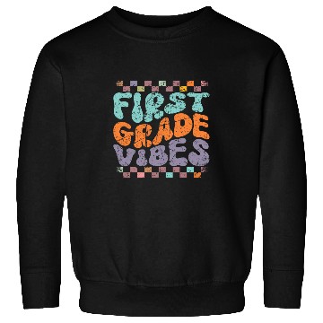 Discover First Grade Vibes BacktoSchool Academic Teacher Student 5 Sweatshirts