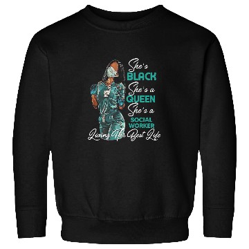 Discover Shes Black Shes a Queen Shes Social Worker Sweatshirts