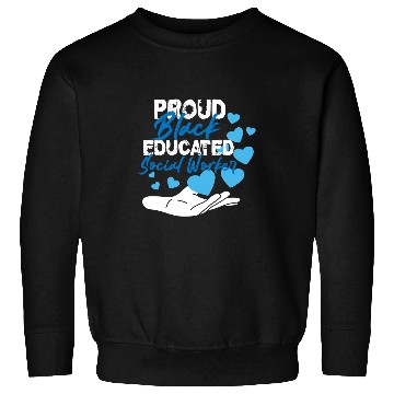 Discover Proud Black Educated Social Worker Sweatshirts
