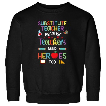 Discover Substitute Teacher Appreciation Sub Teacher Sweatshirts
