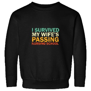 Discover I Survived My Wifes Passing nurses degree school graduation 4 Sweatshirts