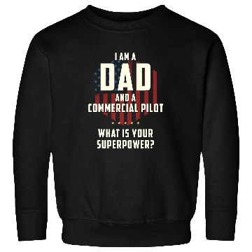 Discover Funny Dad Commercial Pilot Superpower Fathers Day Sweatshirts
