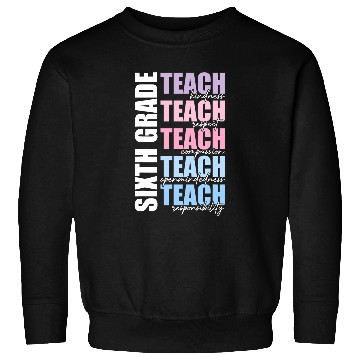 Discover Sixth Grade Teach 6th Grade Teacher Team Back To School Sweatshirts