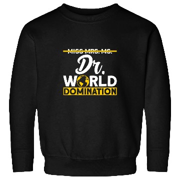 Discover World Domination PhD Doctorate Student Graduation Sweatshirts