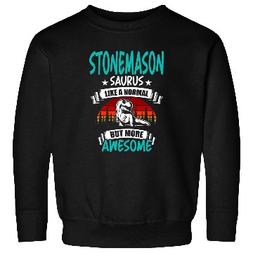Discover Stonemason Saurus Like Normal T Rexs Dinosaur Sweatshirts