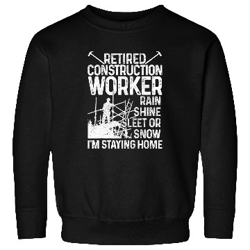 Discover Mens Retired Construction Worker Funny vintages Retirement 1 Sweatshirts