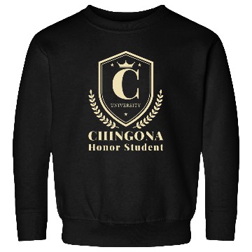 Discover Funny CHINGONA University Honor Student Sweatshirts