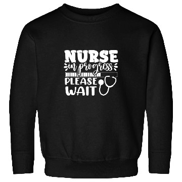 Discover nurses In Progress Nursing Student School Funny Inspiration Sweatshirts