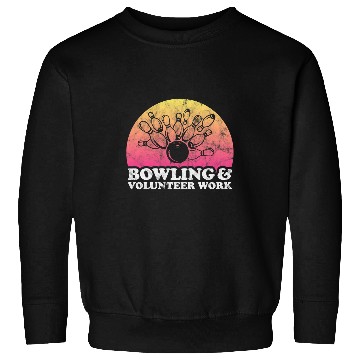 Discover Bowling and Volunteer Work or Volunteer Worker Sweatshirts