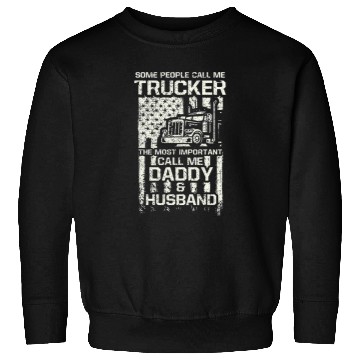 Discover Mens Some Call Me Trucker Important Call Me Daddy Husband Sweatshirts