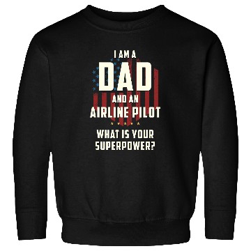 Discover Funny Dad Airline Pilot Superpower Fathers Day Sweatshirts
