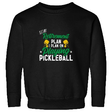 Discover I Plan On Playing Pickleball Funny Player Paddle Graphic Sweatshirts
