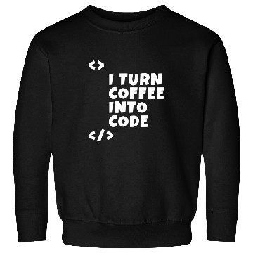 Discover I turn coffee into code Programmer Developer Sweatshirts
