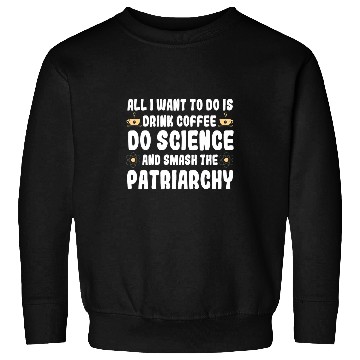 Discover Steminist Women Advocate STEM Student Science Coffee Lover Sweatshirts