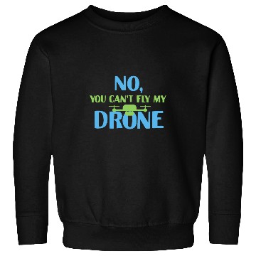 Discover Funny Drone Quote FPV Drone Sweatshirts