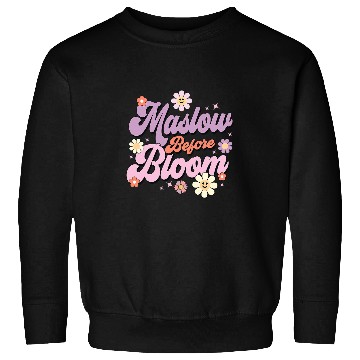 Discover Maslow Before Bloom Psychology Basic Human Needs SPED Sweatshirts