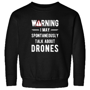 Discover Funny Drone Pilot Quote Quadcopter Drone Sweatshirts