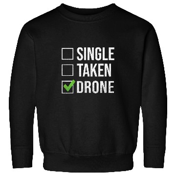 Discover Single Taken Drone Pilot Sweatshirts