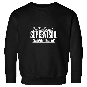 Discover Supervisor Coordinator Boss Manager Facilitator Director Sweatshirts