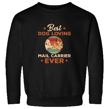 Discover Funny Dog Lover Mail Carrier Saying Postman Dogs Lovers Sweatshirts