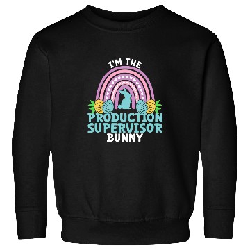 Discover Happy Easter Day Im the Production Supervisor Bunny Sweatshirts