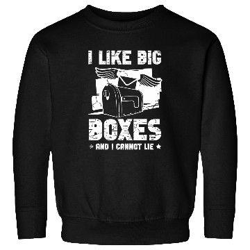 Discover I like big boxes and I cannot lie for Mailman Postal worker 2 Sweatshirts